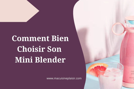 Comment bien choisir son Mini Blender?