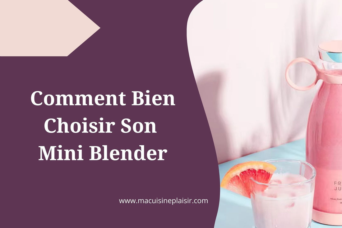 Comment bien choisir son Mini Blender?