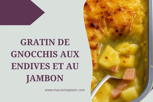 Gratin de Gnocchis aux Endives et au Jambon