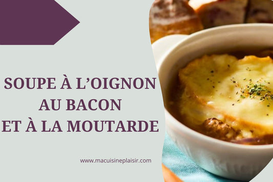 Soupe à l'Oignon au Bacon et à la Moutarde