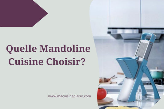 Quelle Mandoline Cuisine Choisir?