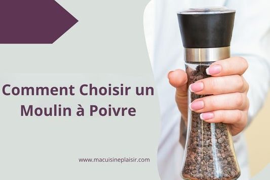 Comment Choisir un Moulin à Poivre