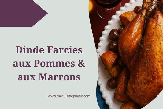 Dinde Farcie aux Pommes et aux Marrons