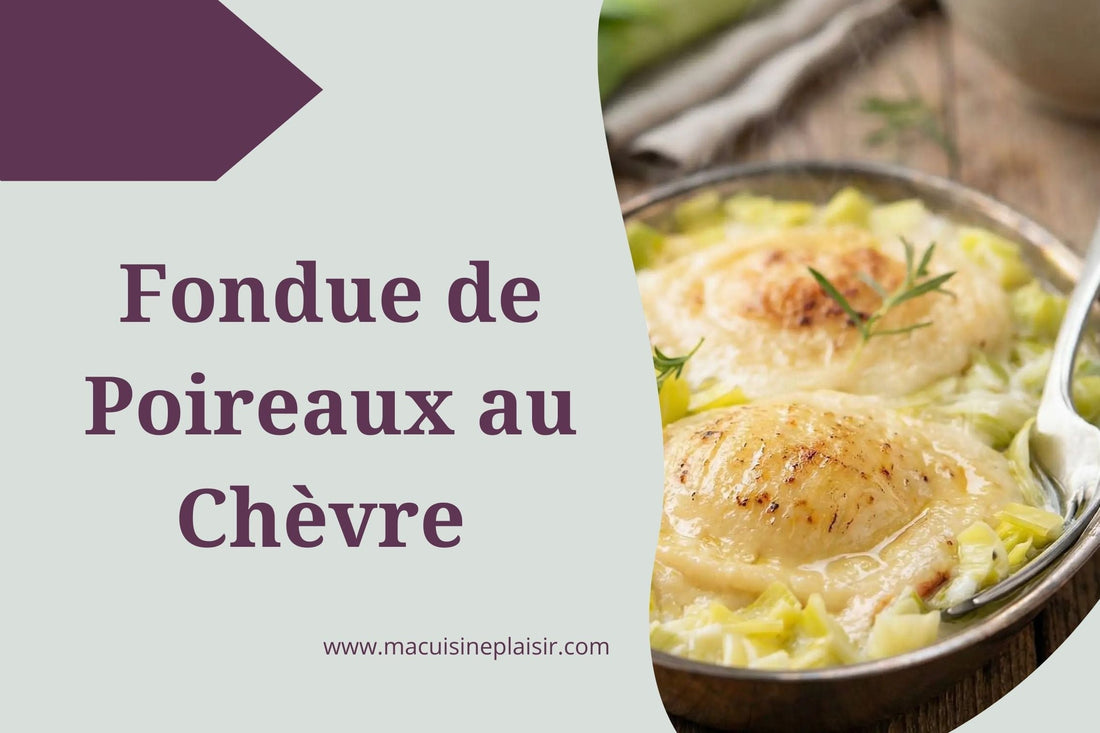 Fondue de Poireaux Gratinée au Fromage de Chèvre
