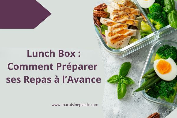 Lunch Box : Comment Préparer ses Repas à l'Avance sans Perdre de Temps ?
