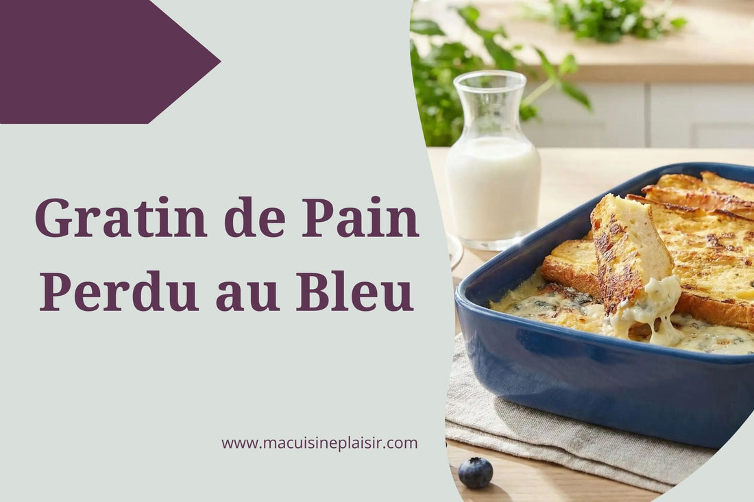 Gratin de Pain Perdu au Bleu