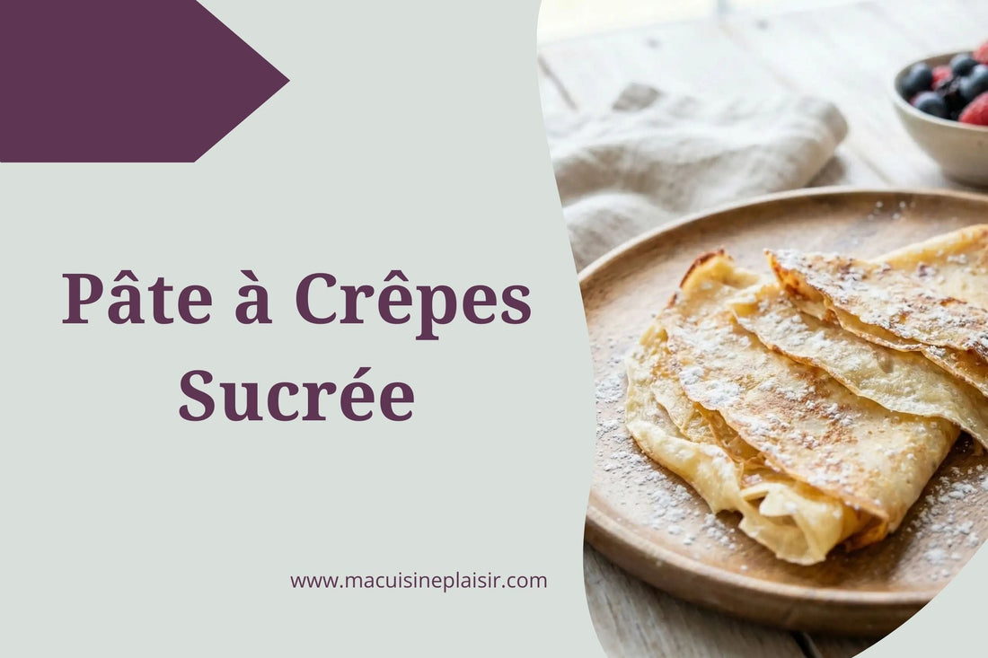 Pâte à Crêpes Sucrée
