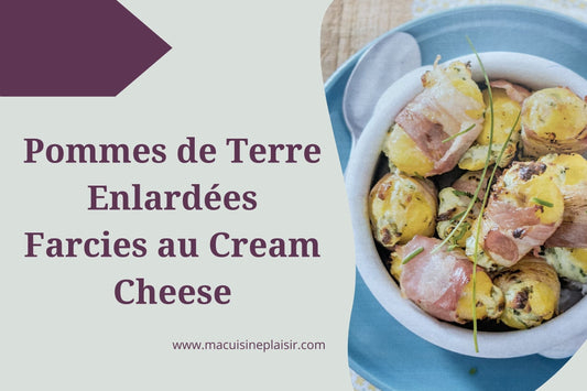 Pommes de Terre Enlardées Farcies au Cream Cheese
