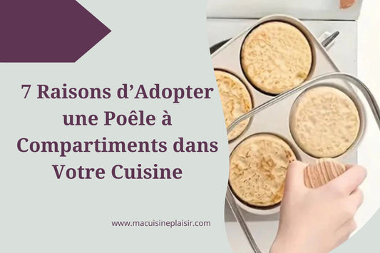 7 Raisons d'Adopter une Poêle à Compartiments dans Votre Cuisine