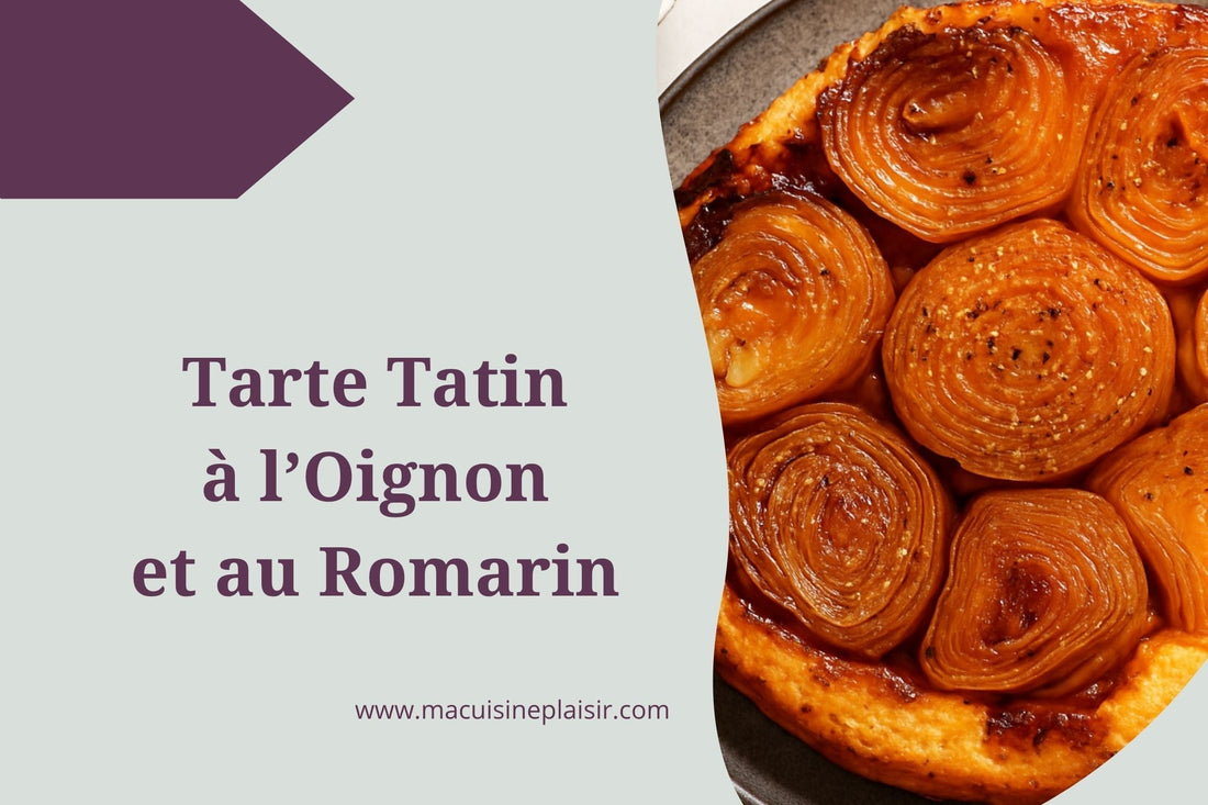 Tarte Tatin à l'Oignon et au Romarin