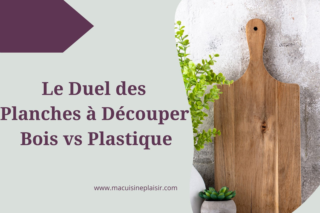 Le Duel des Planches à découper : Bois vs Plastique