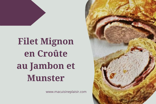 Filet Mignon en Croûte au Jambon et au Munster