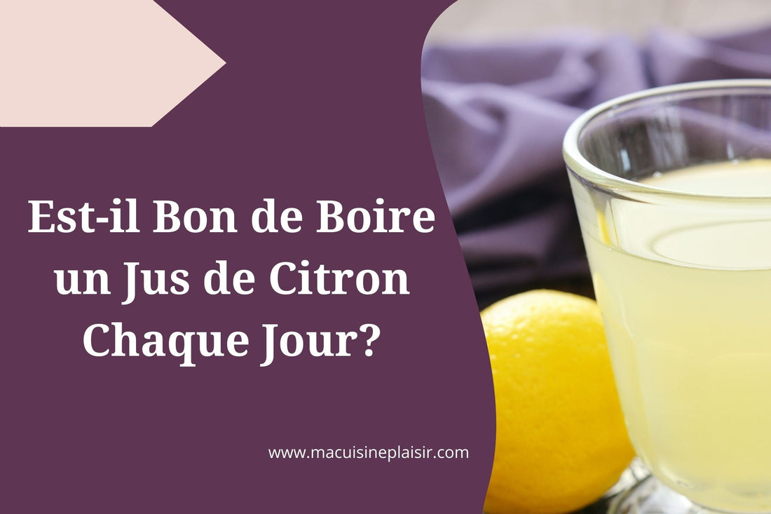 Est-il bon de boire un jus de citron chaque jour?