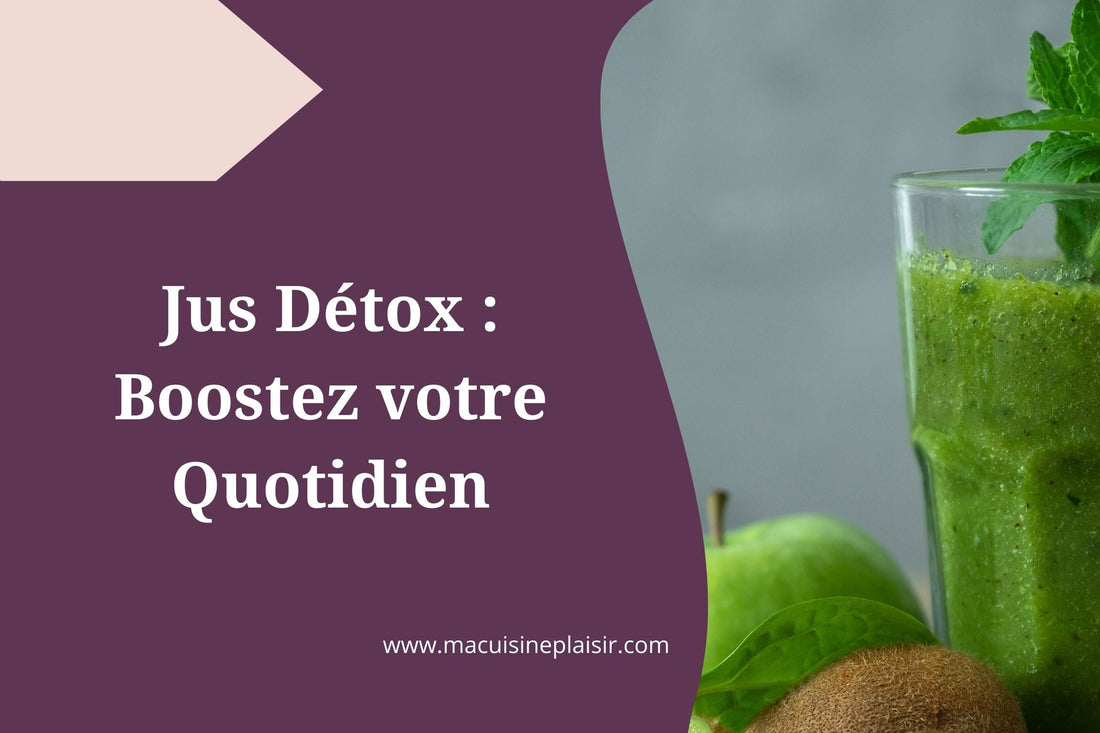 Jus Détox : Boostez votre Quotidien