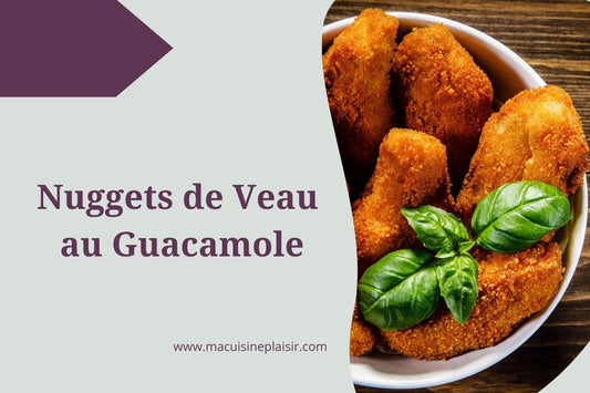 Nuggets de Veau et Guacamole