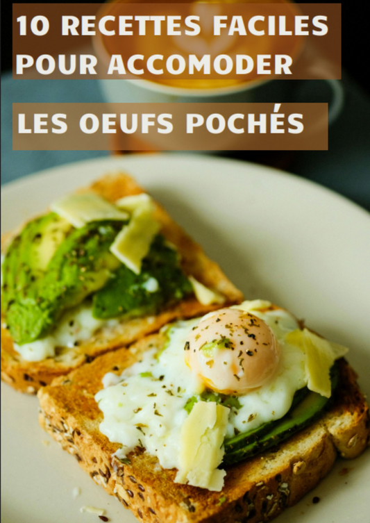 10 recettes oeufs pochés