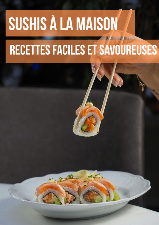 Sushis à la Maison : Recettes Faciles et Savoureuses